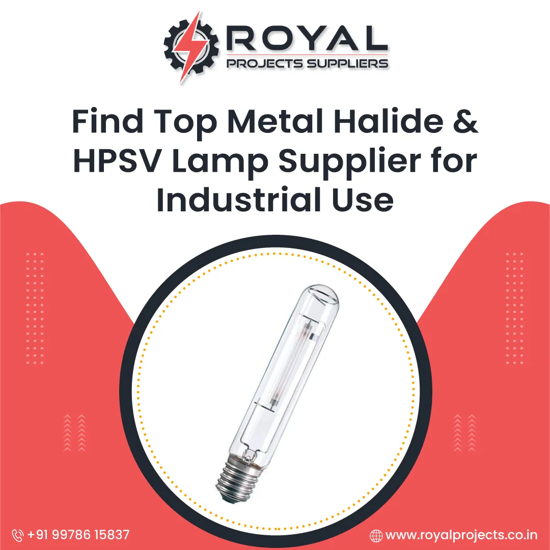Find Top Metal Halide & HPSV Lamp Supplier for Industrial Use