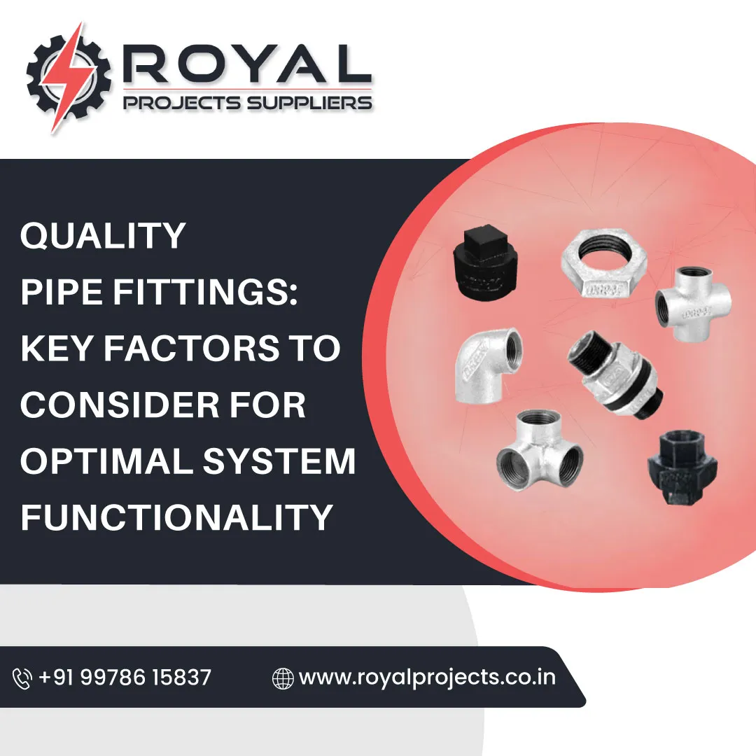 Quality Pipe Fittings: Key Factors to Consider for Optimal System Functionality